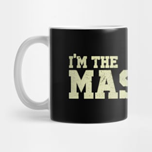 I Am The Master Mug